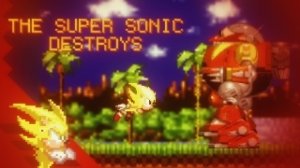 THE SUPER SONIC DESTROYS