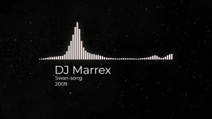 DJ Marrex, Swan Song(2008)