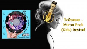 Tefexman - Meron Rock (Kids) Revival