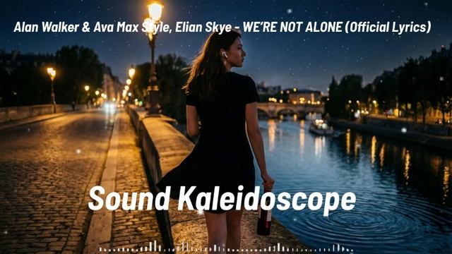Alan Walker & Ava Max Style, Elian Skye - WE’RE NOT ALONE (Official Lyrics) смотреть онлайн