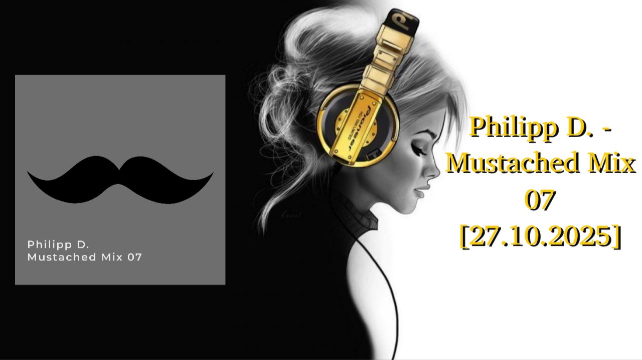 Philipp D. - Mustached Mix 07 [27.10.2025] смотреть онлайн
