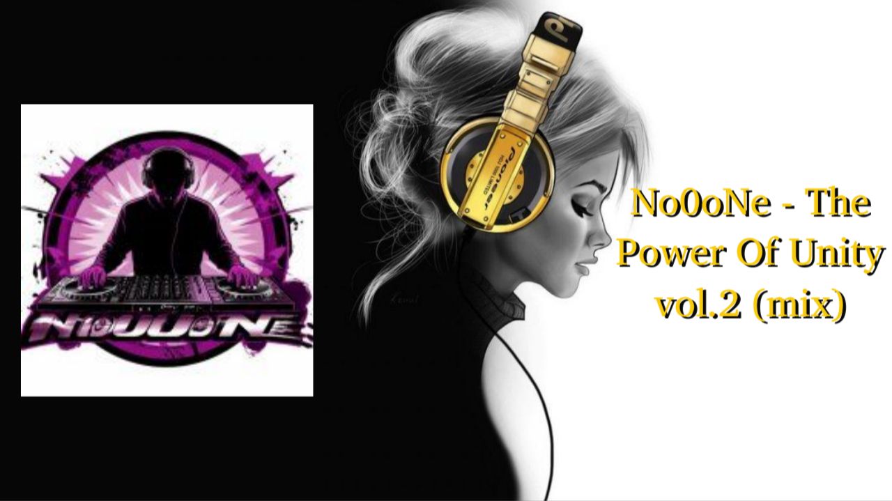 No0oNe - The Power Of Unity vol.2 (mix) смотреть онлайн