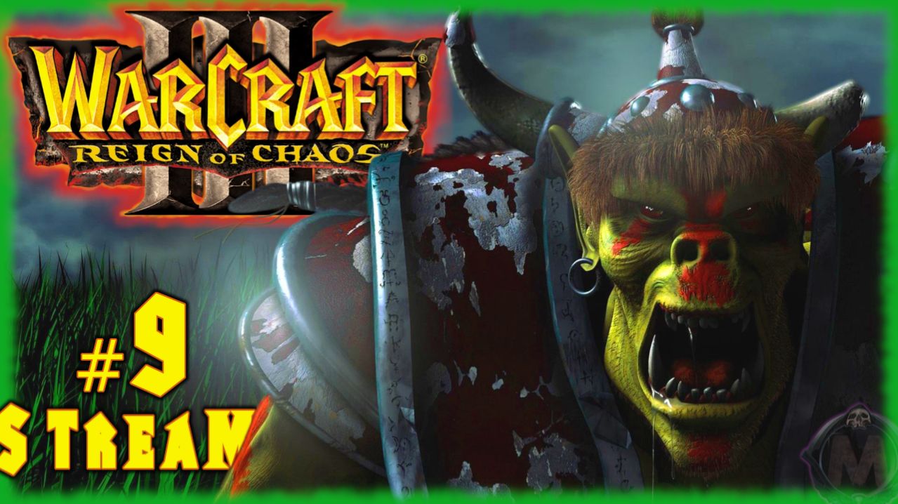Warcraft 3: Reign of Chaos. Кампания Орды [СТРИМ ПРОХОЖДЕНИЕ ИГРЫ ПРОФЕСИОНАЛЬНОГО ИГРОКА В ИГРЫ] №9 смотреть онлайн