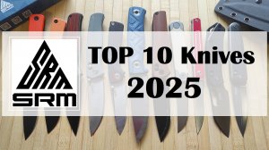 ✅ SRM TOP 10 Knives 2025
