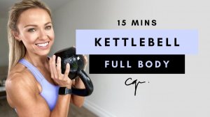 Caroline Girvan - 15 Min FULL BODY KETTLEBELL WORKOUT at Home