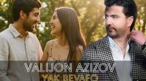 Valijon Azizov Yak Bevafo 2026