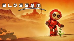 ОЖИВИТЬ ПЛАНЕТУ И НЕ УМЕРЕТЬ - Blossom: The Seed of Life Demo