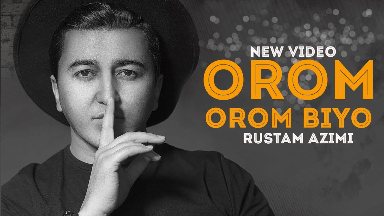 Rustam Azimi  Orom-Orom biyonew video Рустам Азими Ором-Ором биё 2021