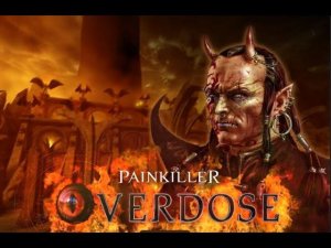 Игрофильм Painkiller: Overdose. Прохождение Painkiller: Overdose без комментариев