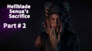 Hellblade  Senua's Sacrifice  # 2. Сурт-Бог огня