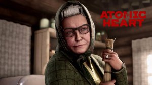 Atomic Heart. Прохождение #7 Баба Зина. Без Комментариев.