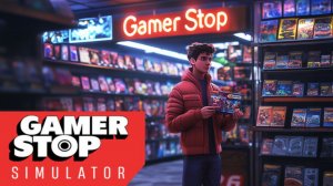 Симулятор магазина видеоигр (РЕЛИЗ) - Gamer Stop Simulator