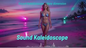Sound Kaleidoscope  - New dimension ( Trans)