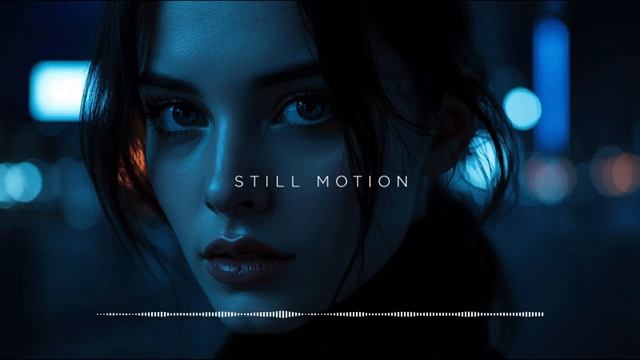Still Motion Dark Atmospheric Dance Deep Pulse Electronic Night Drive EDM смотреть онлайн