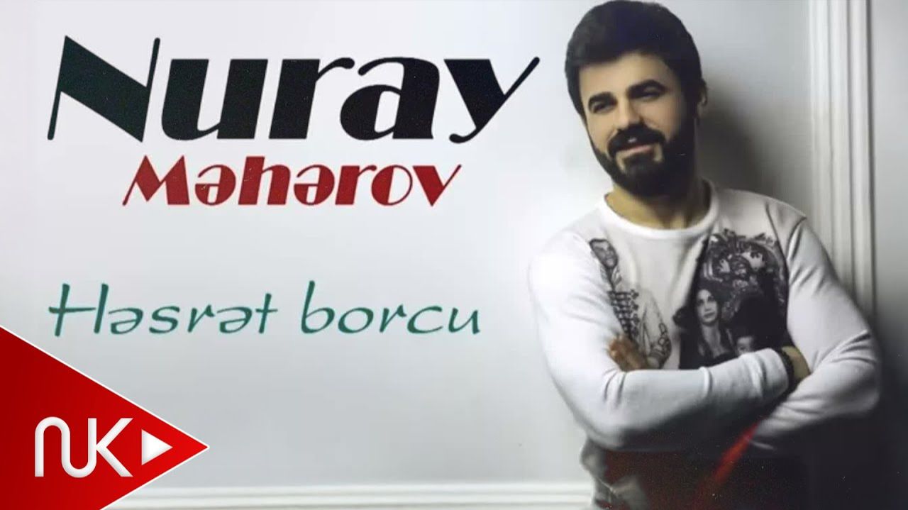 Nuray Meherov - Hesret Borcu смотреть онлайн