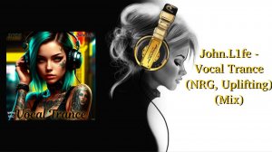 John.L1fe - Vocal Trance (NRG, Uplifting) (Mix)