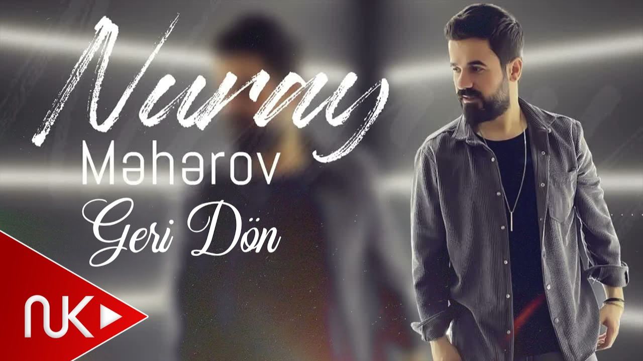 Nuray Meherov - Geri Don смотреть онлайн