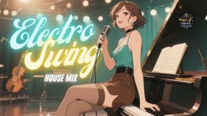 Электро-свинг джаз для работы Electro Swing Mix for Background Music & Stylish Retro Vibes