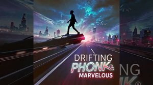 Drifting phonk Автор: Marvelous оцените 🙂