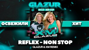 REFLEX - Non Stop (Glazur & XM Remix)