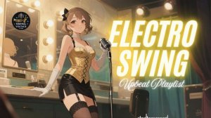 Электро-свинг джаз для работы Evening Electro Swing Mix – Relaxed Swing Jazz Beats