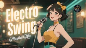 Электро-свинг джаз для работы Electro Swing Mix – Vintage Swing Jazz Remix with Modern Beats