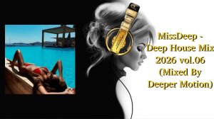 MissDeep - Deep House Mix 2026 vol.06 (Mixed By Deeper Motion)