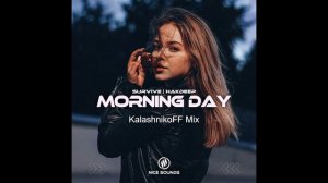 Survive, Hakdeep - Morning Day (KalashnikoFF Mix)