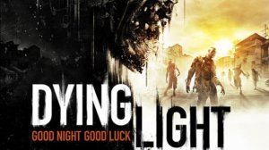 Dying Light прохождение #6