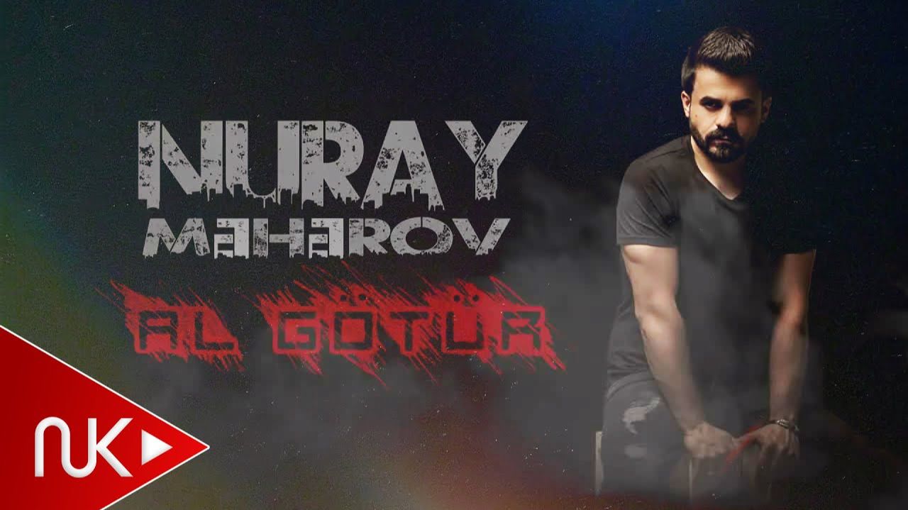 Nuray Meherov - Al Gotur смотреть онлайн