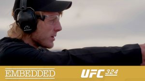 UFC 324 Embedded - Эпизод 3