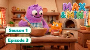 MAX & MINI | Cезон 1 серия 3 |🍰 Друзья и торт | Пластилиновый мультик для детей
