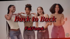 FatFoont - Back to Back