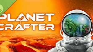 Играем в The Planet Crafter Demo (4 часть)