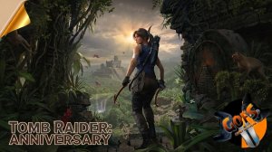 Tomb Raider - Anniversary (Эпизод 1)