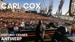 Carl Cox - Live @ Historic Cranes x Antwerp [09.08.2025]