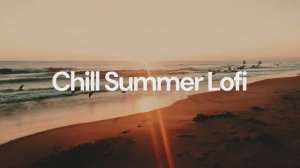 Chill Summer Lofi