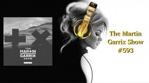 The Martin Garrix Show #593