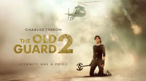 Бессмертная гвардия 2 (2025) / The Old Guard 2