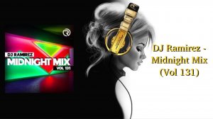 DJ Ramirez - Midnight Mix (Vol 131)