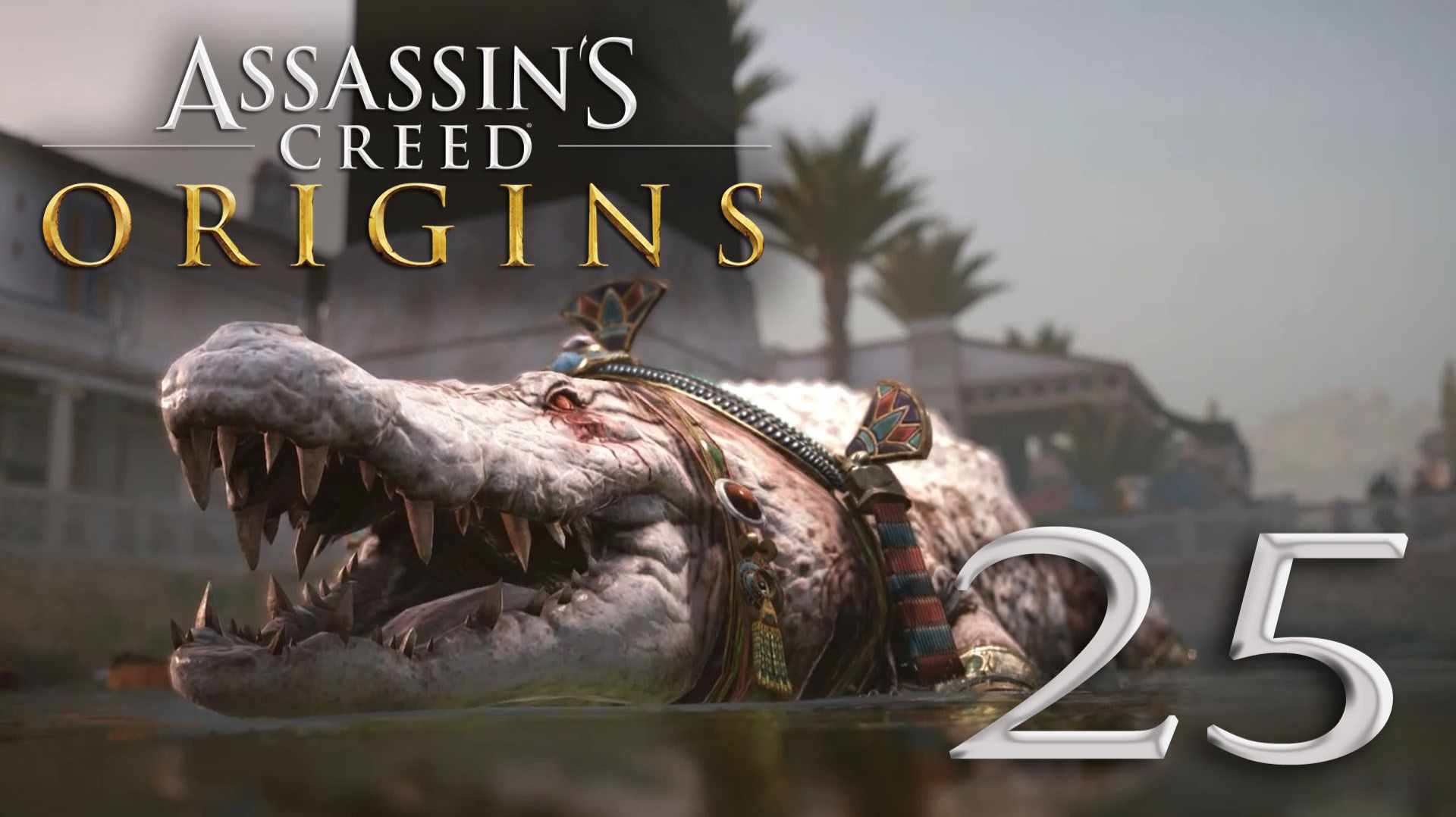 #25 Assassin's Creed Истоки (Слёзы Себека, Людоед, Пасть бога-крокодила, Pax Romana) смотреть онлайн