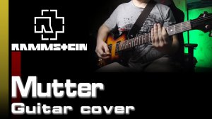 Rammstein - Mutter [Guitar cover]