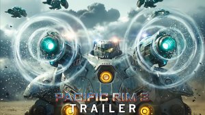 Тихоокеанский рубеж 3 (Трейлер 2026)