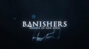 Banishers Ghosts of New Eden Часть 32 (Вой в тумане)