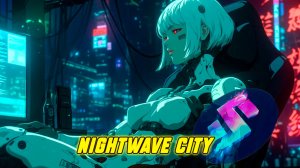 💽1991 Nightwave City Lounge|| Cyberpunk,Dark Synthwave_NIGHTWAVE CITY_22-01-2026