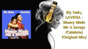 Ely Oaks, LAVINIA - Money Made Me A Savage (Calabria) (Original Mix)