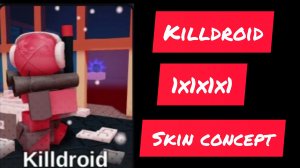 Killdroid 1x1x1x1 Skin Concept | Forsaken x Die Of Dead