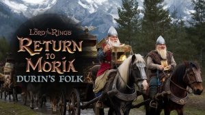 Караван Гномов торговцев / DLC Durin’s Folk #48 - The Lord of the Rings: Return to Moria