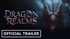 Dragon Realms - Official Cinematic Trailer