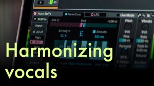 Ableton Live: How to Harmonize Your Vocals with Auto Shift